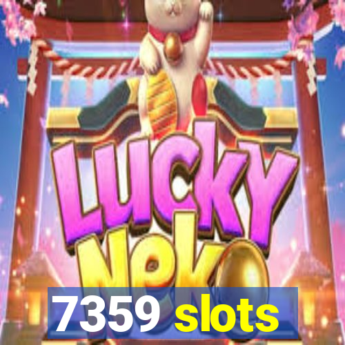 7359 slots